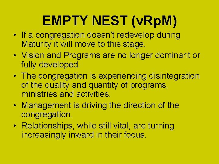 EMPTY NEST (v. Rp. M) • If a congregation doesn’t redevelop during Maturity it