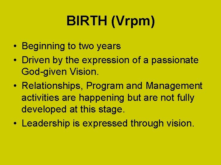 BIRTH (Vrpm) • Beginning to two years • Driven by the expression of a