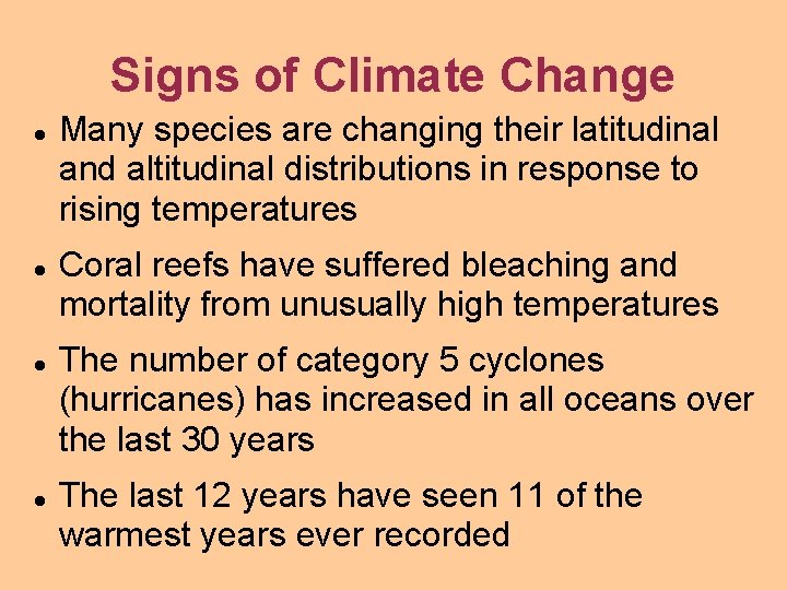 Signs of Climate Change Many species are changing their latitudinal and altitudinal distributions in