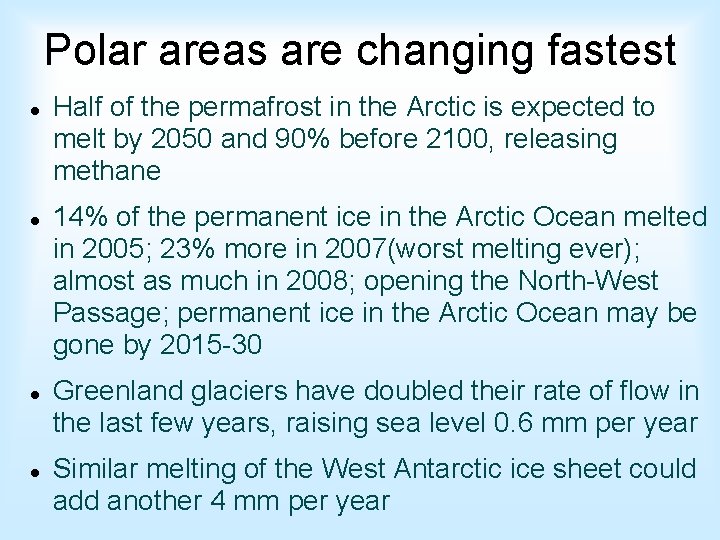 Polar areas are changing fastest Half of the permafrost in the Arctic is expected