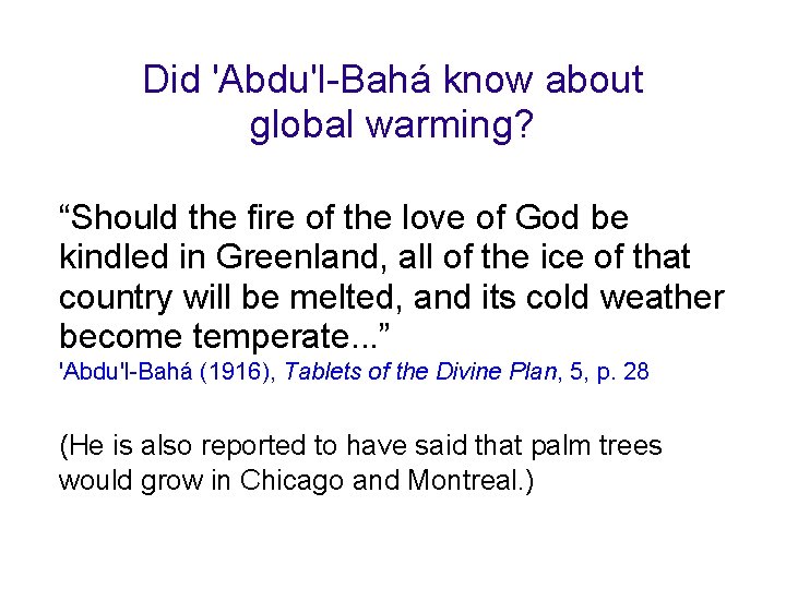 Did 'Abdu'l-Bahá know about global warming? “Should the fire of the love of God