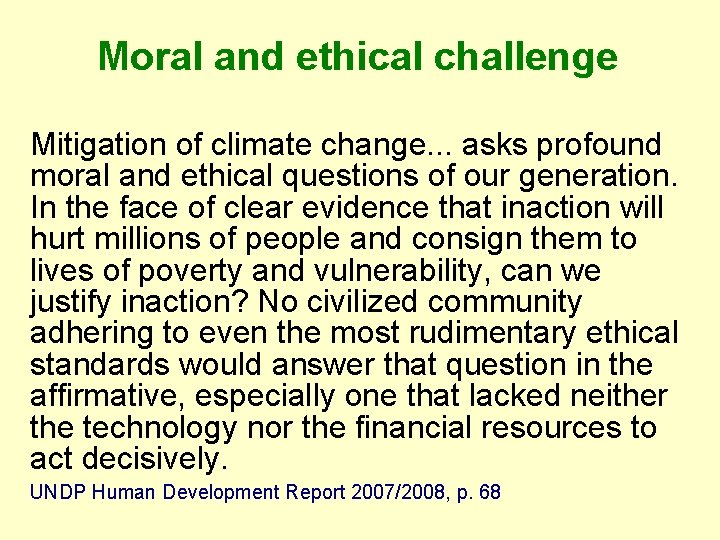 Moral and ethical challenge Mitigation of climate change. . . asks profound moral and
