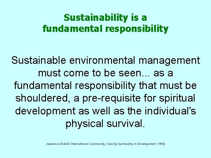 Sustainability is a fundamental responsibility Sustainable environmental management must come to be seen. .