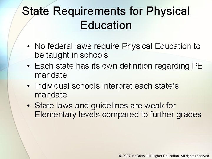 State Requirements for Physical Education • No federal laws require Physical Education to be