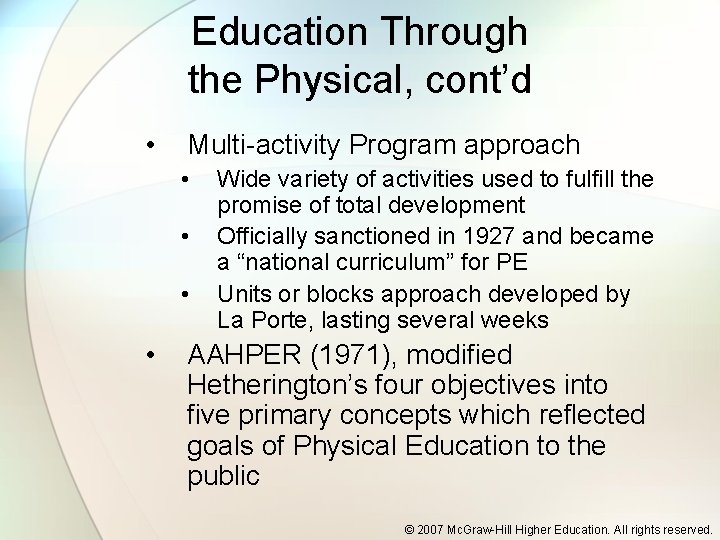 Education Through the Physical, cont’d • Multi-activity Program approach • • Wide variety of