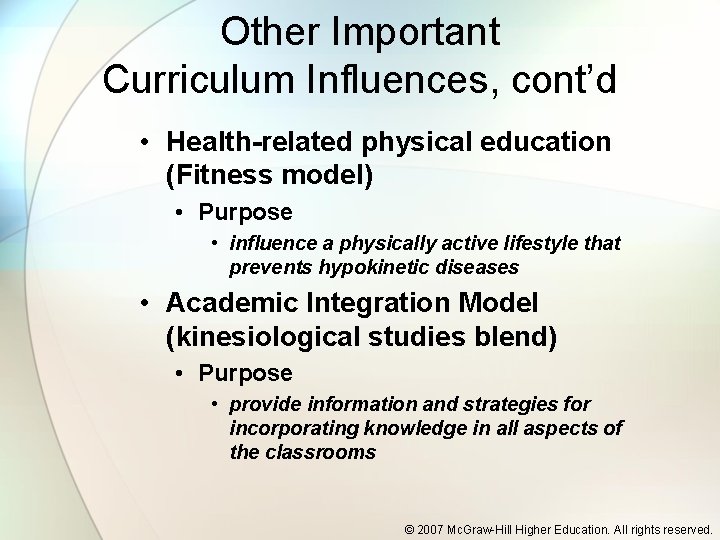 Other Important Curriculum Influences, cont’d • Health-related physical education (Fitness model) • Purpose •
