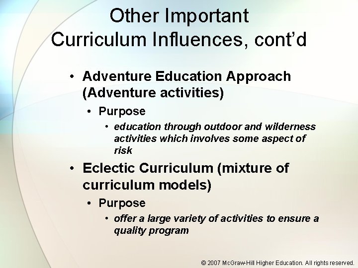 Other Important Curriculum Influences, cont’d • Adventure Education Approach (Adventure activities) • Purpose •