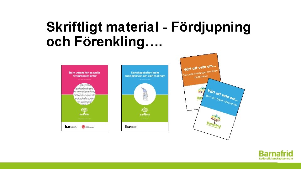 Skriftligt material - Fördjupning och Förenkling…. 