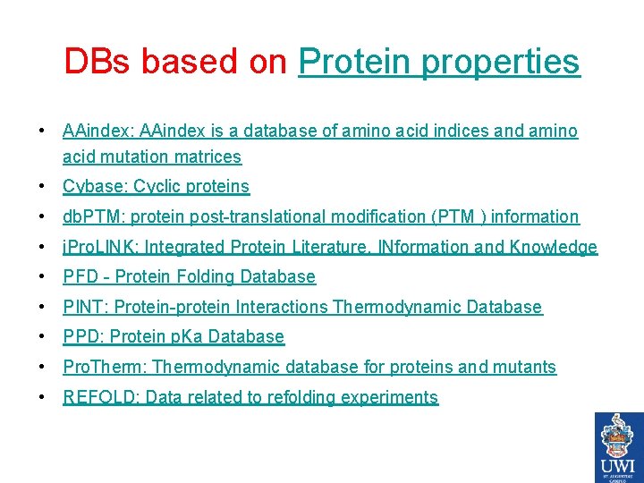 DBs based on Protein properties • AAindex: AAindex is a database of amino acid