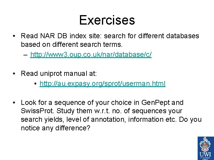 Exercises • Read NAR DB index site: search for different databases based on different Exercises • Read NAR DB index site: search for different databases based on different