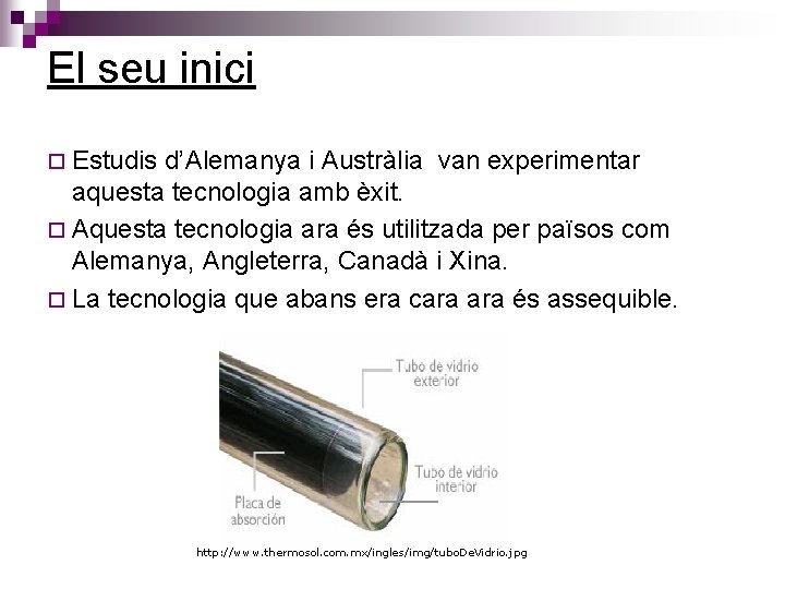 El seu inici ¨ Estudis d’Alemanya i Austràlia van experimentar aquesta tecnologia amb èxit.