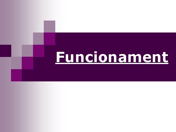 Funcionament 