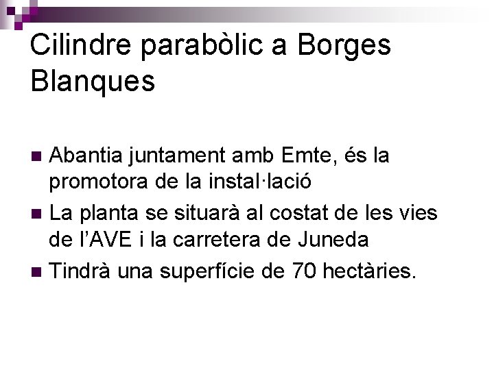Cilindre parabòlic a Borges Blanques Abantia juntament amb Emte, és la promotora de la