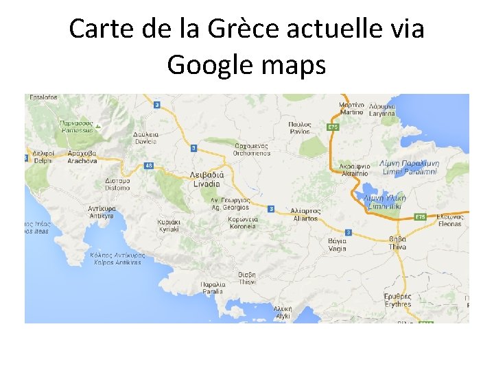 Carte de la Grèce actuelle via Google maps 