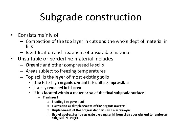 Subgrade construction • Consists mainly of – Compaction of the top layer in cuts