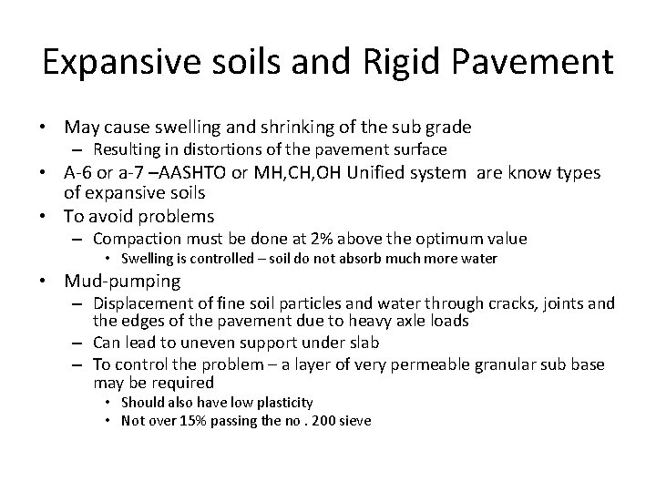 Expansive soils and Rigid Pavement • May cause swelling and shrinking of the sub