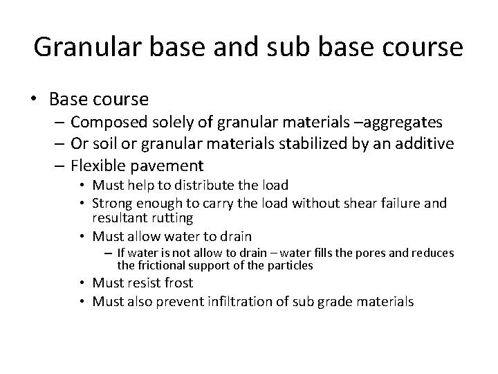 Granular base and sub base course • Base course – Composed solely of granular