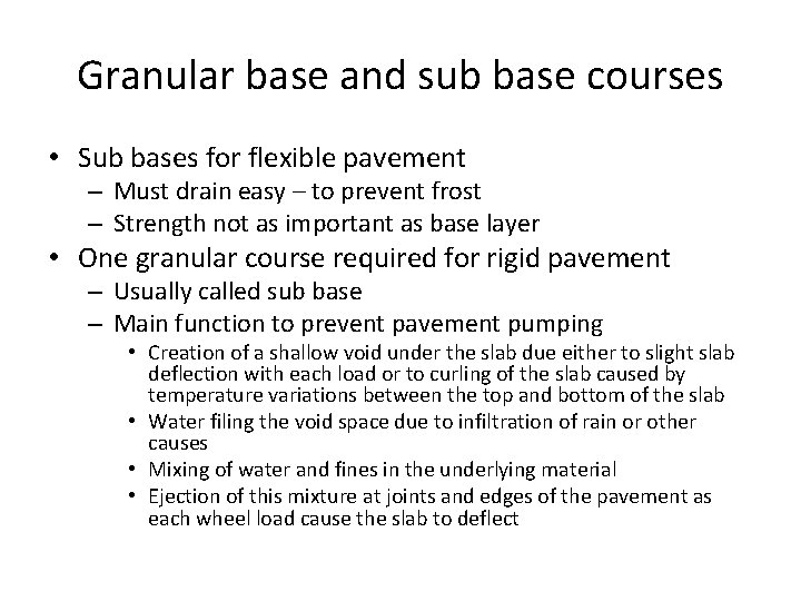 Granular base and sub base courses • Sub bases for flexible pavement – Must