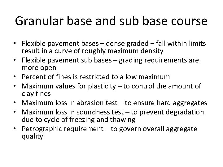 Granular base and sub base course • Flexible pavement bases – dense graded –