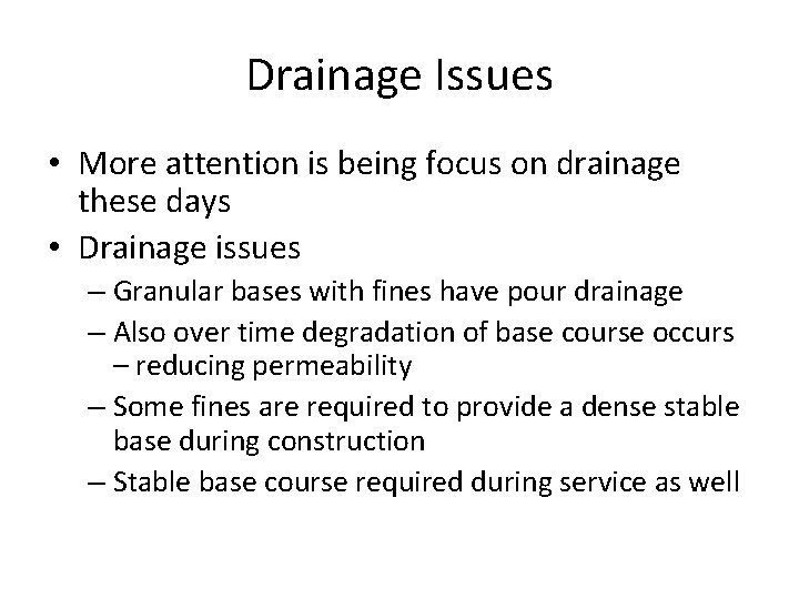 Drainage Issues • More attention is being focus on drainage these days • Drainage