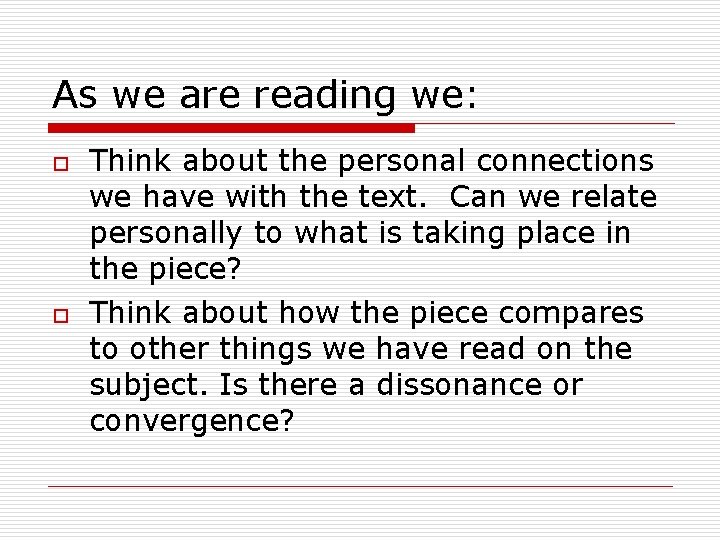 As we are reading we: o o Think about the personal connections we have