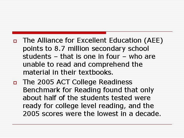 o o The Alliance for Excellent Education (AEE) points to 8. 7 million secondary