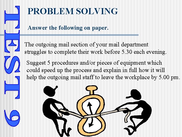 PROBLEM SOLVING Answer the following on paper. The outgoing mail section of your mail