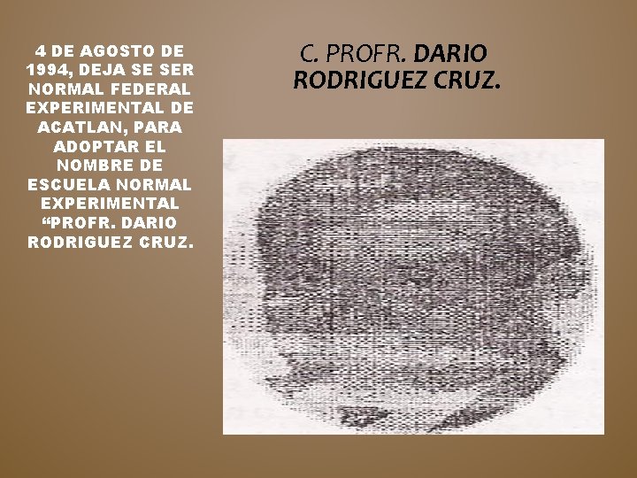 4 DE AGOSTO DE 1994, DEJA SE SER NORMAL FEDERAL EXPERIMENTAL DE ACATLAN, PARA