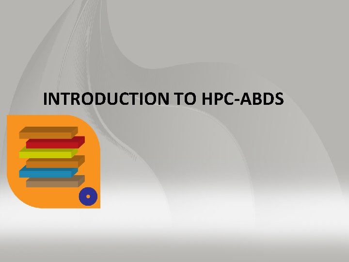 INTRODUCTION TO HPC-ABDS 