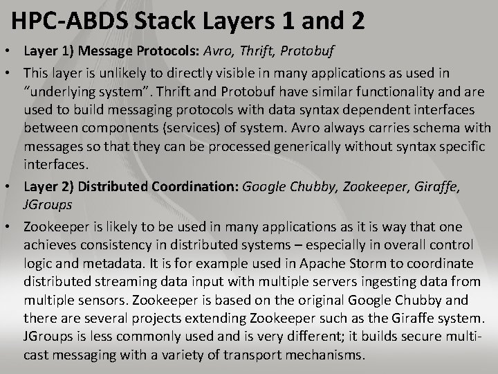 HPC-ABDS Stack Layers 1 and 2 • Layer 1) Message Protocols: Avro, Thrift, Protobuf