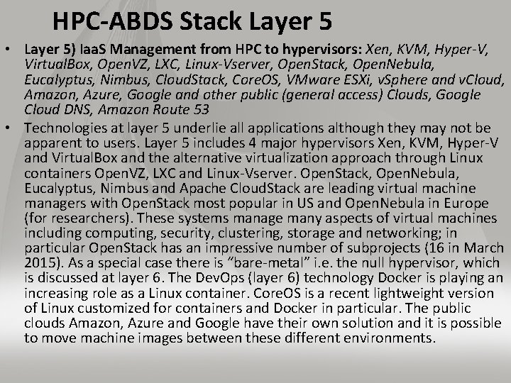 HPC-ABDS Stack Layer 5 • Layer 5) Iaa. S Management from HPC to hypervisors: