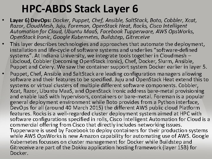 HPC-ABDS Stack Layer 6 • Layer 6) Dev. Ops: Docker, Puppet, Chef, Ansible, Salt.