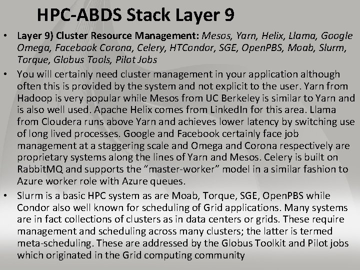 HPC-ABDS Stack Layer 9 • Layer 9) Cluster Resource Management: Mesos, Yarn, Helix, Llama,