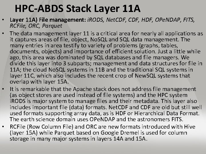 HPC-ABDS Stack Layer 11 A • Layer 11 A) File management: i. RODS, Net.
