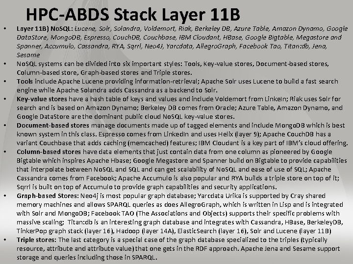  • • HPC-ABDS Stack Layer 11 B) No. SQL: Lucene, Solr, Solandra, Voldemort,