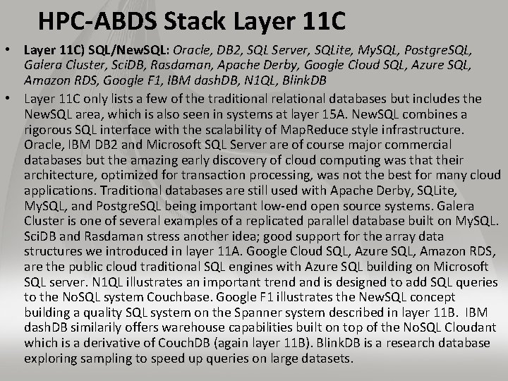 HPC-ABDS Stack Layer 11 C • Layer 11 C) SQL/New. SQL: Oracle, DB 2,