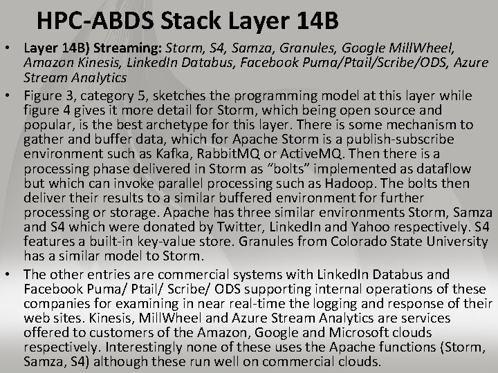 HPC-ABDS Stack Layer 14 B • Layer 14 B) Streaming: Storm, S 4, Samza,