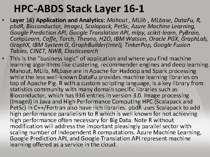 HPC-ABDS Stack Layer 16 -1 • Layer 16) Application and Analytics: Mahout , MLlib