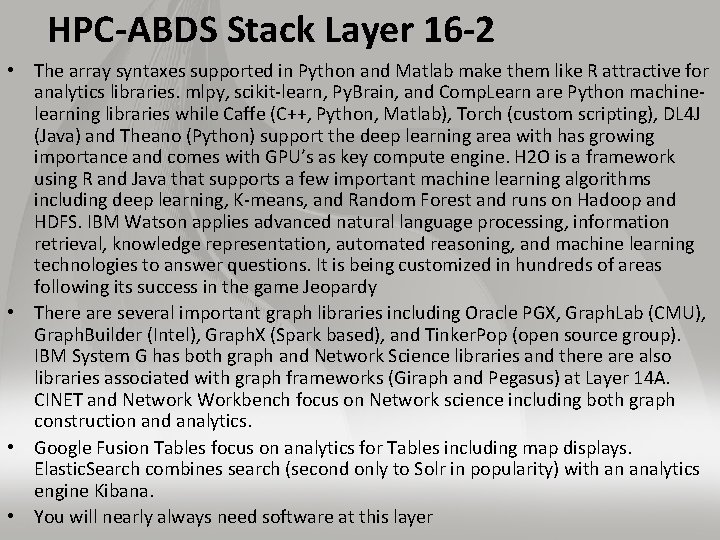 HPC-ABDS Stack Layer 16 -2 • The array syntaxes supported in Python and Matlab