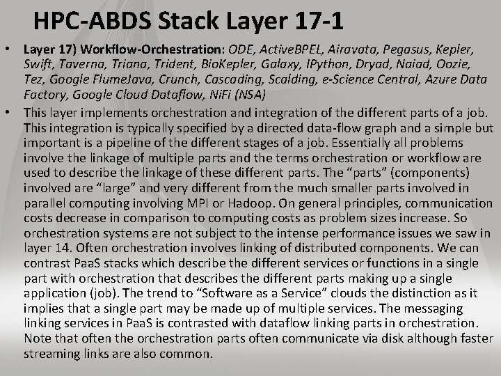 HPC-ABDS Stack Layer 17 -1 • Layer 17) Workflow-Orchestration: ODE, Active. BPEL, Airavata, Pegasus,