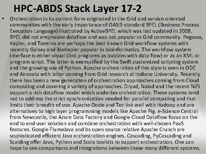 HPC-ABDS Stack Layer 17 -2 • Orchestration in its current form originated in the