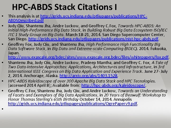 HPC-ABDS Stack Citations I • • This analysis is at http: //grids. ucs. indiana.