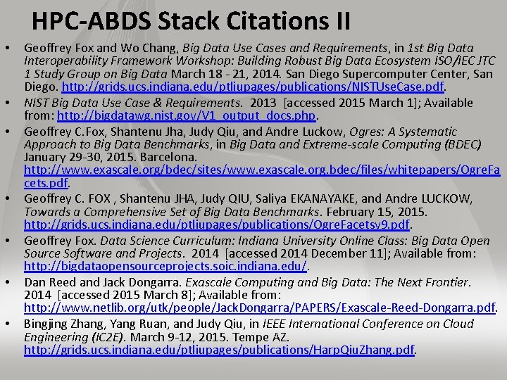 HPC-ABDS Stack Citations II • • Geoffrey Fox and Wo Chang, Big Data Use