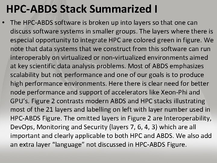 HPC-ABDS Stack Summarized I • The HPC-ABDS software is broken up into layers so