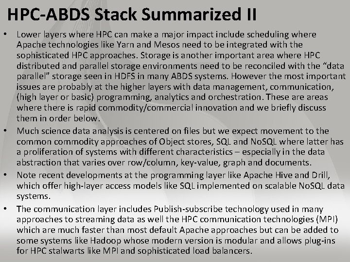 HPC-ABDS Stack Summarized II • Lower layers where HPC can make a major impact