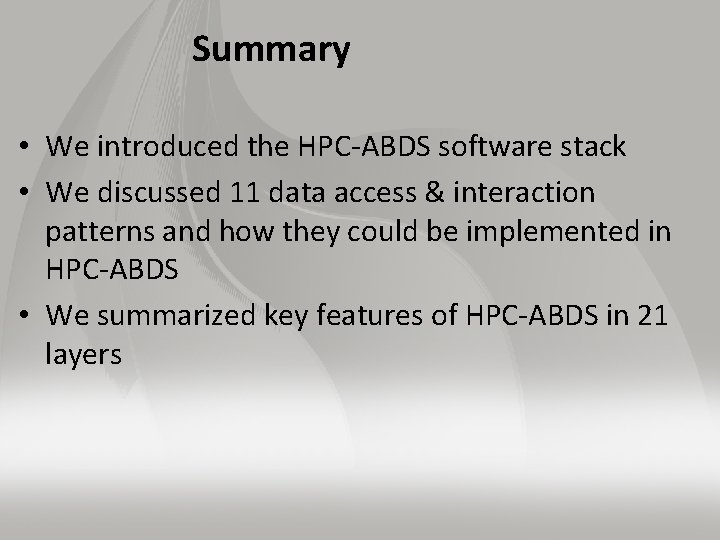 Summary • We introduced the HPC-ABDS software stack • We discussed 11 data access