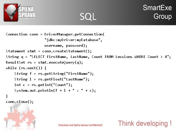 SQL Connection conn = Driver. Manager. get. Connection( "jdbc: my. Driver: my. Database", username,