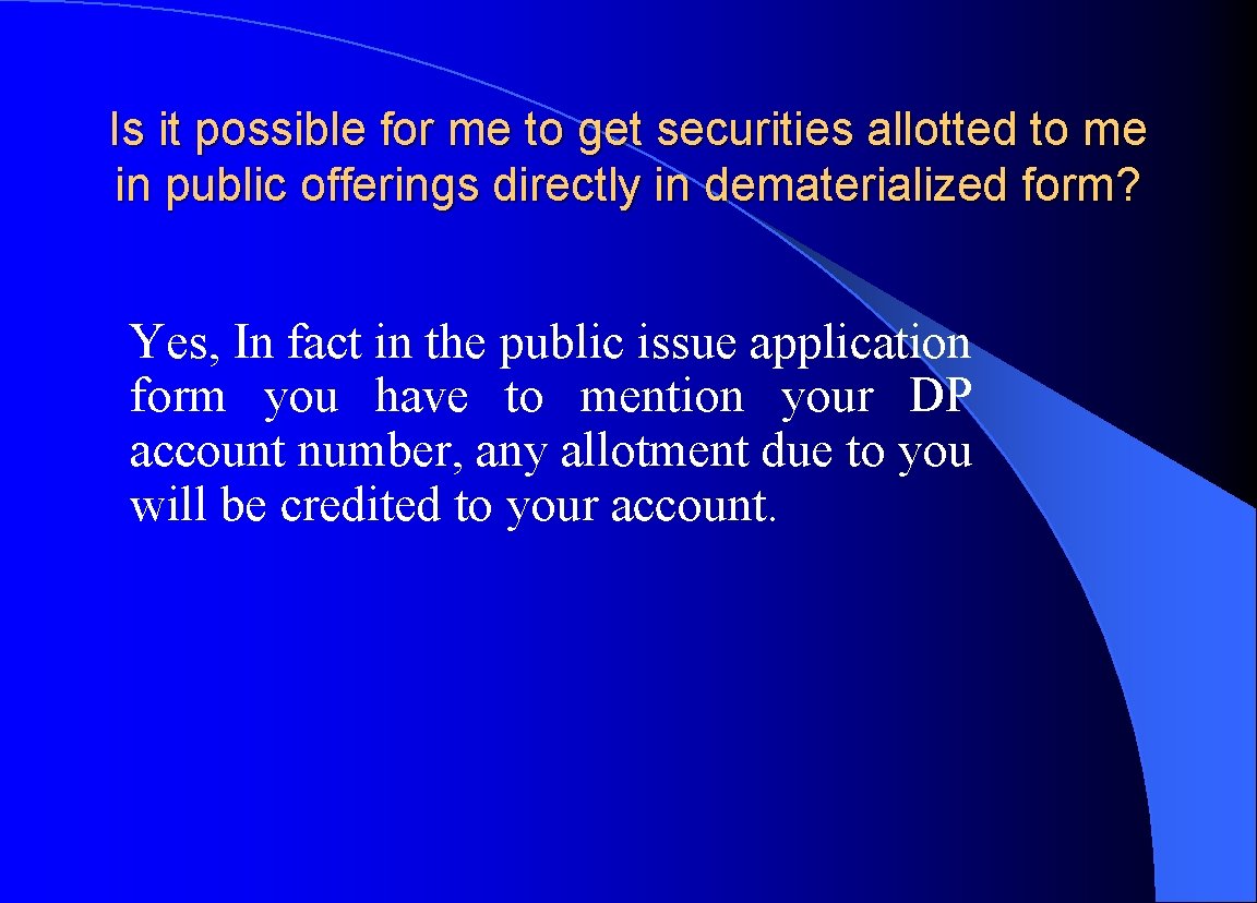 Is it possible for me to get securities allotted to me in public offerings