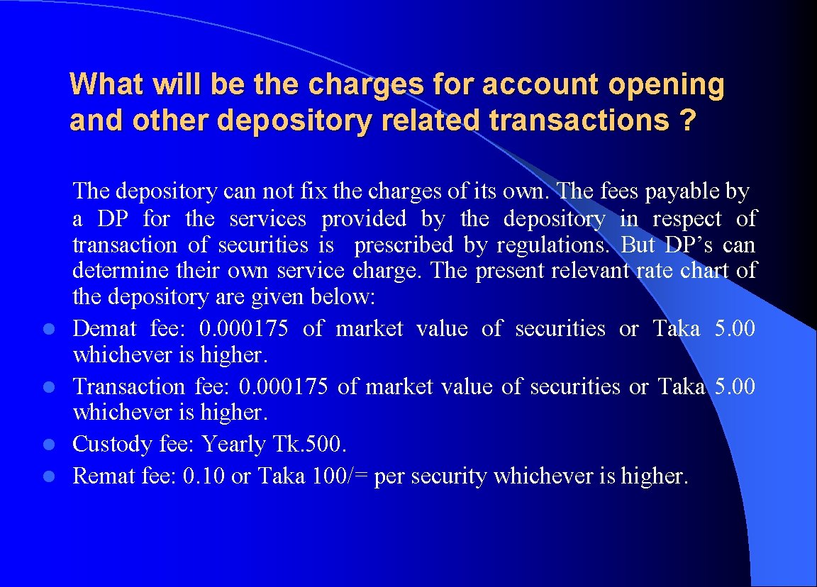 What will be the charges for account opening and other depository related transactions ?