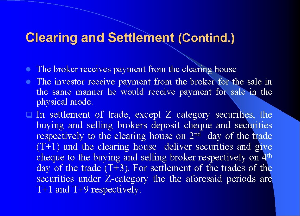 Clearing and Settlement (Contind. ) The broker receives payment from the clearing house l